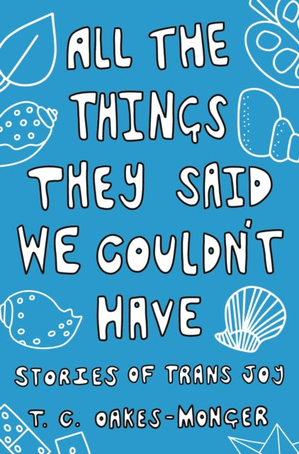 All The Things They Said We Couldnt Have