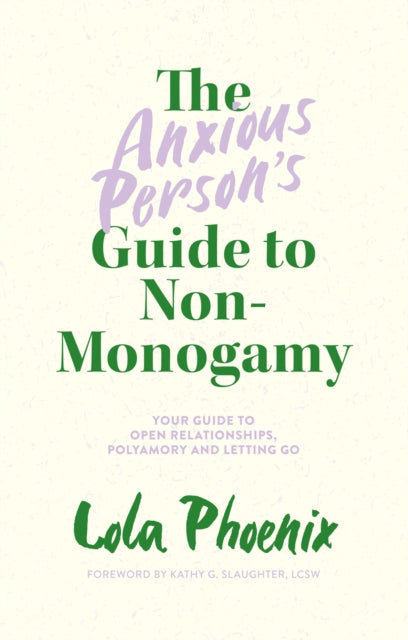 Anxious Persons Guide To Non Monogamy