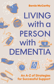 Living With A Person With Dementia By Mccarthy, Bernie