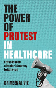 Power Of Protest In Healthcare By Viz, Meenal