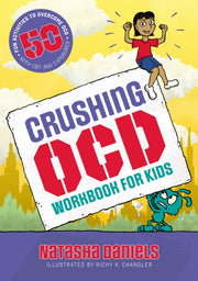 Crushing Ocd Workbook For Kids