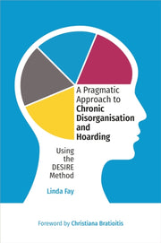 Pragmatic Approach To Chronic Disorganis By Fay, Linda