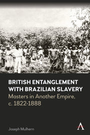 British Entanglement/brazilian Slavery