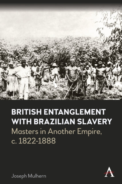 British Entanglement/brazilian Slavery