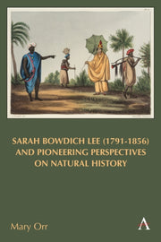 Sarah Bowdich Lee 1791-1856 & Pioneering