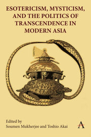 Esotericism Mysticism & The Politics Of By Mukherjee, S (ed)