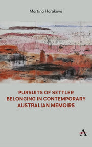 Pursuits Of Settler Belonging/australian By Horakova, Martina