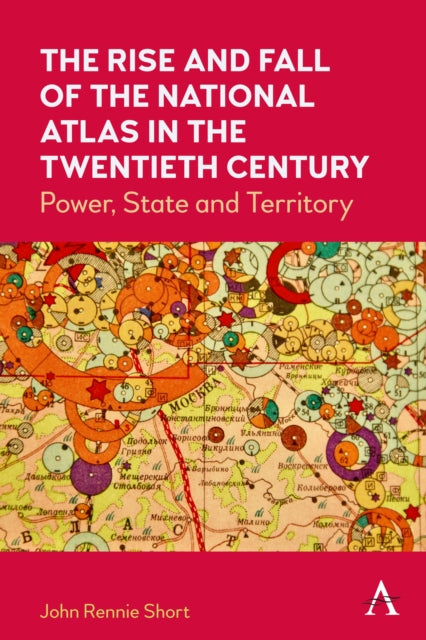 Rise And Fall Of The National Atlas In By John Rennie Short