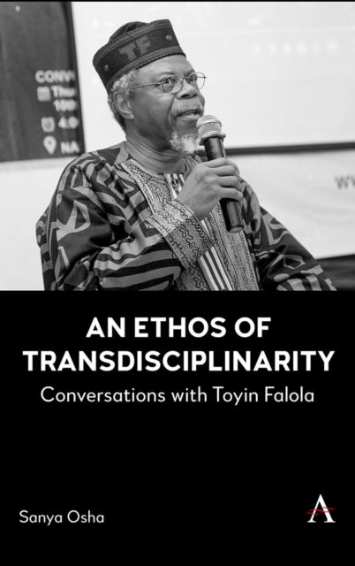 Ethos Of Transdisciplinarity By Osha, Sanya
