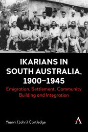 Ikarians In South Australia 1900-1945 By Cartledge, Yianni