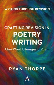 Crafting Revision In Poetry Writing By Thorpe, Ryan