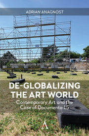 Deglobalizing The Art World By Anagnost, A