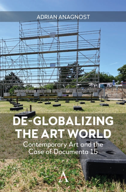 Deglobalizing The Art World By Anagnost, A