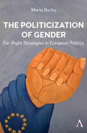 Politicization Of Gender By Barbu, Maria