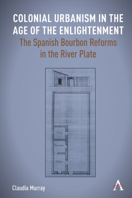 Colonial Urbanism In The Age Of The Enli By Murray, Claudia