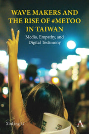 Wave Makers & The Rise Of Metoo In Taiwa By Li, Xinling