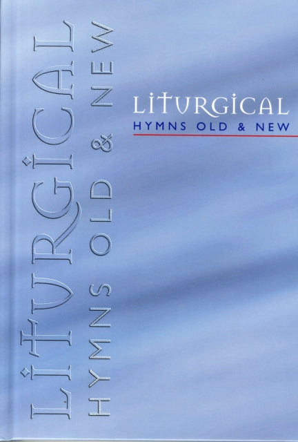 Liturgical Hymns Old & New