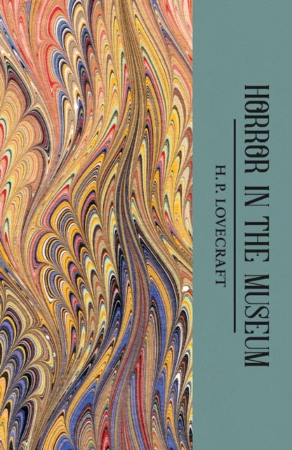 Horror In The Museum  Lovecraft Vol 2
