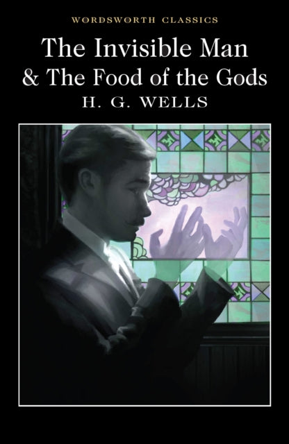 Invisible Man & Food Of The Gods By Wells, H.g