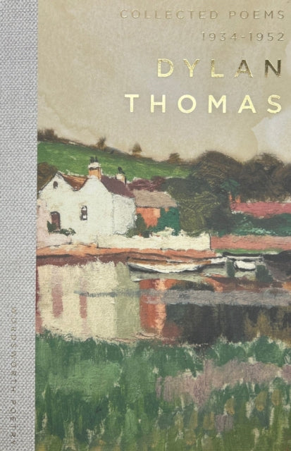 Dylan Thomas Collected Poems 1934-1952