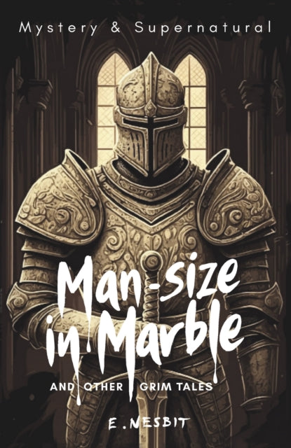 Mansize In Marble & Other Grim Tales