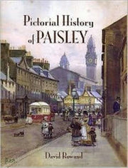 Pictorial History Of Paisley By Rowland, David