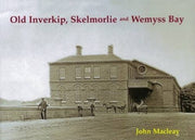 Old Inverkip, Skelmorlie & Wemyss Bay By Macleay, John