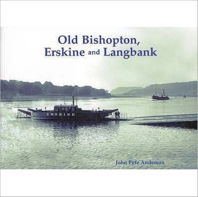 Old Bishopton, Erskine & Langbank