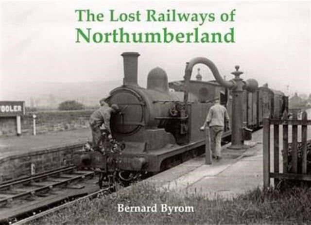 Lost Railways Of Northumberland
