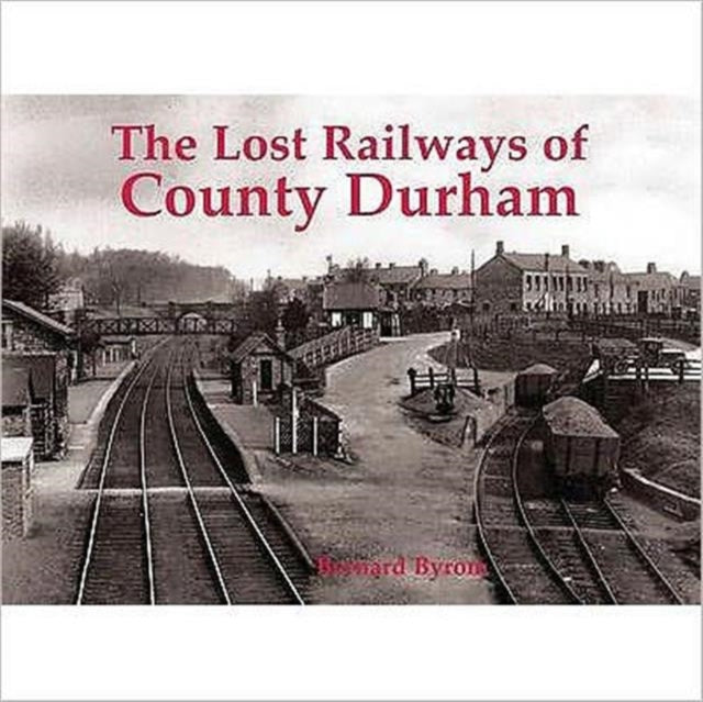 Lost Railways Of County Durham