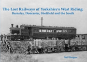 Lost Railways Of Yorkshire's West Riding By Burgess Neil