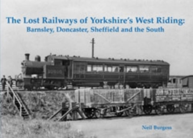 Lost Railways Of Yorkshire's West Riding