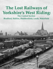 Lost Railways Of Yorkshires West Riding
