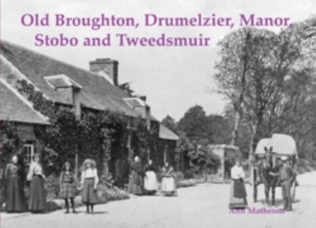 Old Broughton, Drumelzier, Manor, Stobo