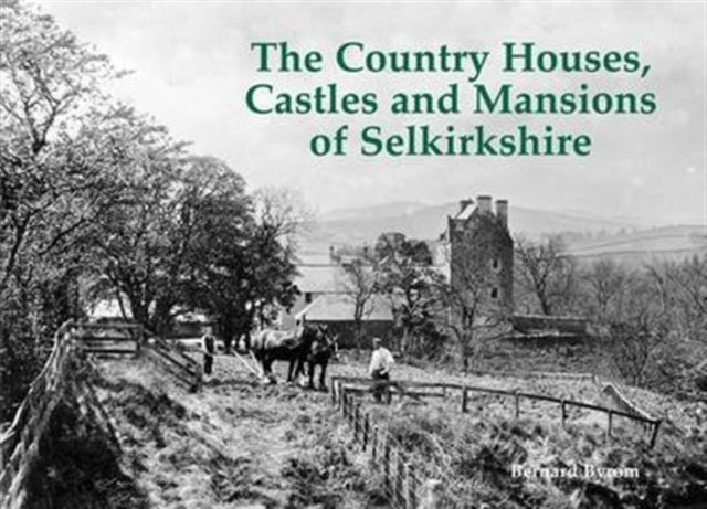 Country Houses Of Selkirkshire
