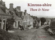 Kinrossshire Then Now