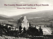 Country Houses & Castles Of Royal Deesid By Wilson, W. Stewart