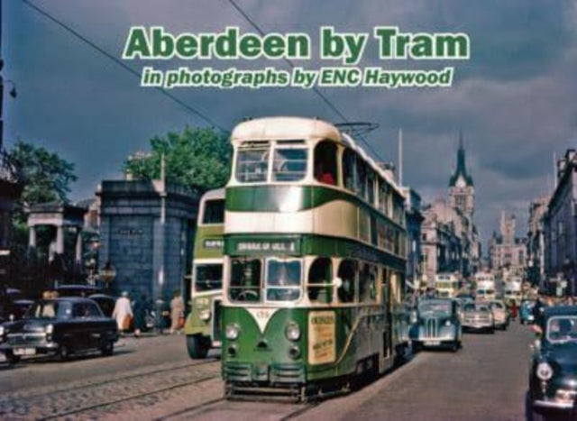 Aberdeen By Tram In Photographs By Enc H By Ltd, Stenlake