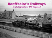 Banffshires Railways In Photographs By E
