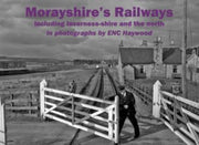 Morayshires Railways Including Inverness