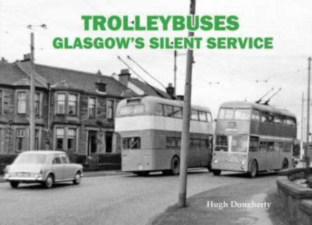 Trolleybuses Glasgows Silent Service