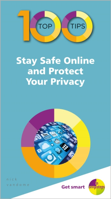 100 Top Tips Stay Safe Online & Protect