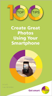 100 Top Tips Create Great Photos Using Y
