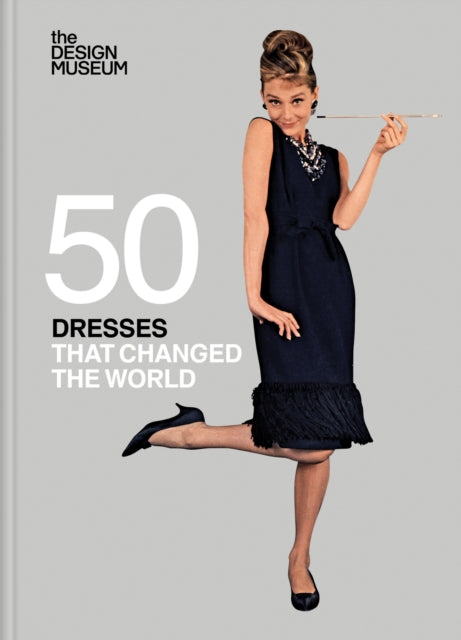 Fifty Dresses That Changed The World