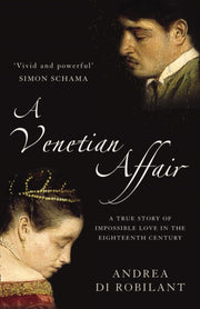 A Venetian Affair: A True Story Of Impos By Robilant, Andrea Di