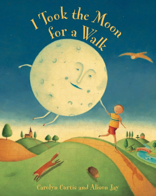 I Took The Moon For A Walk