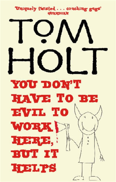 You Dont Have To Be Evil To Work Here