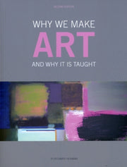 Why We Make Art And Why It Is Taught