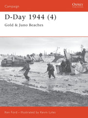 D Day 1944 Vol 4 Gold & Juno Beaches By Ford, Ken