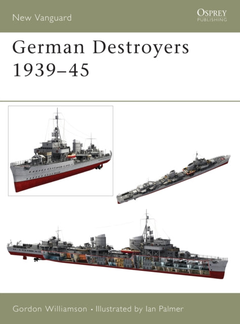 German Destroyers 1939-45 By Williamson, Gordon
